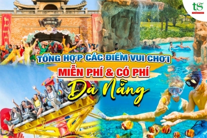 Tổng hợp các điểm vui chơi, tham quan miễn phí và có phí tại Đà Nẵng - Hội An 2024