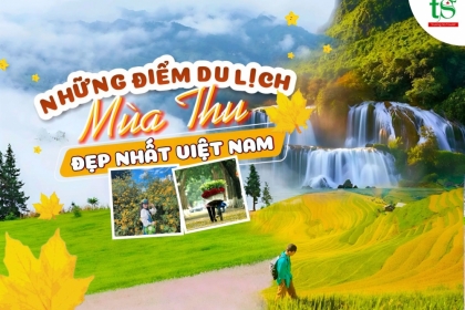 Những địa điểm du lịch mùa thu 2024 lãng mạn nhất Việt Nam