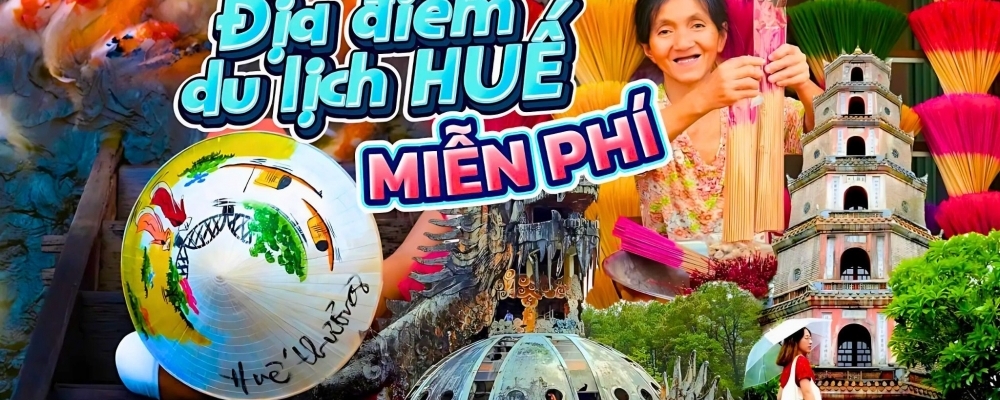 Lưu ngay 10 địa điểm du lịch Huế miễn phí HOT nhất 2025 Lưu ngay 10 địa điểm du lịch Huế miễn phí HOT nhất 2025